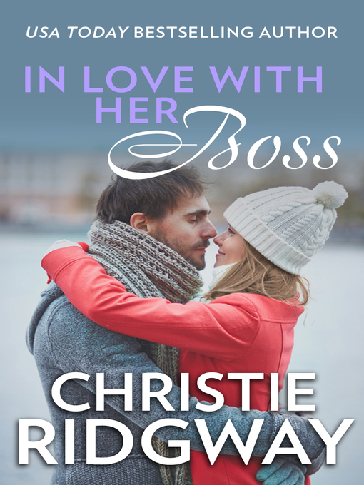 Title details for IN LOVE WITH HER BOSS by Christie Ridgway - Wait list